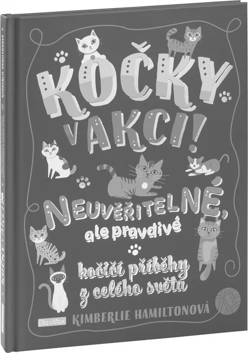 Termék főképe KOČKY V AKCI! – Neuvěřitelné kočičí příběhy