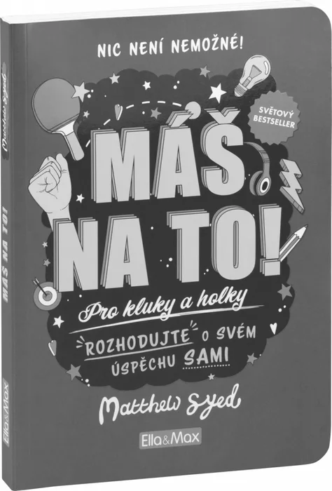 Termék főképe MÁŠ NA TO! – Motivační kniha pro kluky a holky