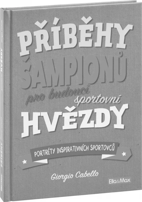 Termék főképe PŘÍBĚHY ŠAMPIONŮ – Pro budoucí sportovní hvězdy